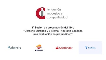 1ª Sesión: "Derecho Europeo y Sistema Tributario Español, una evaluación en profundidad"