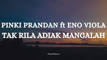 PINKI PRANANDA ft ENO VIOLA  - TAK RILA ADIAK MANGALAH || LIRIK LAGU MINANG