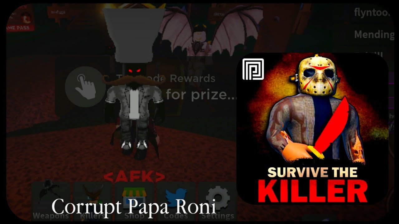 Corrupt Papa Roni, Survive the Killer Wiki