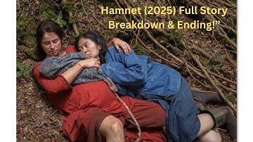 Hamnet (2025) Full Story Breakdown & Ending!” Shakespeare’s Lost Son & Heartbreaking True Drama.