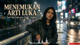 Jadi Aku Sebentar Saja   Judika