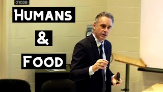 Humans &amp; Food | Jordan Peterson