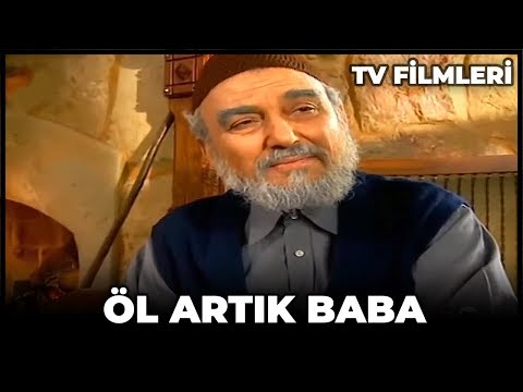 Öl Artık Baba - Kanal 7 TV Filmi