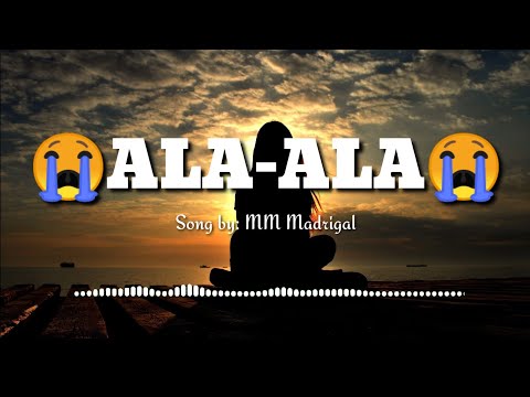 Ala- Ala | MM Madrigal | Lyrics Video (Nakakaiyak to 😭)