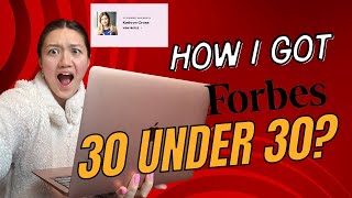 The TRUTH: How I got Forbes 30 Under 30 + What ACTUALLY happens at the Summit