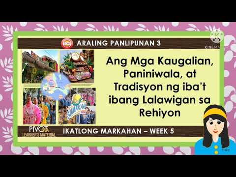 ANG MGA KAUGALIAN, PANINIWALA, AT TRADISYON NG IBA&rsquo;T - IBANG LALAWIGAN SA REHIYON | AP 3  | Q3|WK 5