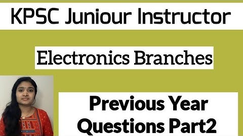 KPSC Juniour Instructor Electronics Previous Year Questions Part2
