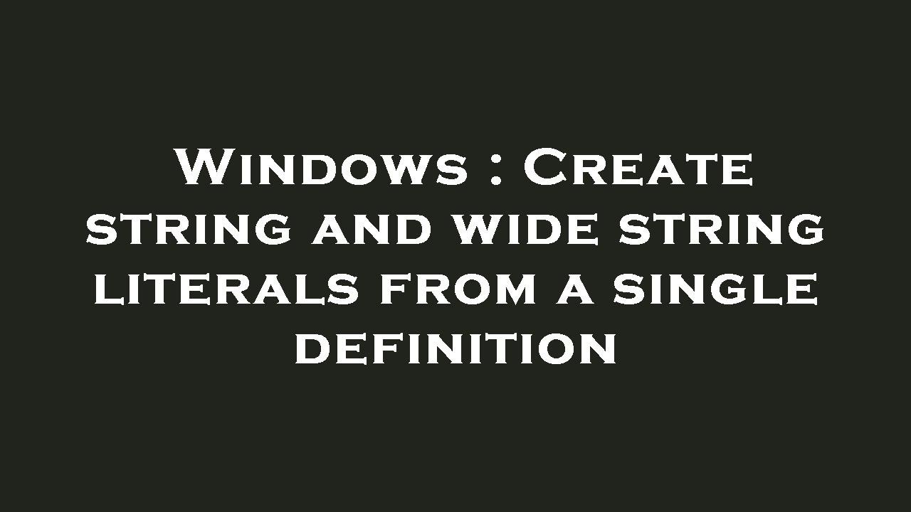Windows : Create string and wide string literals from a single definition