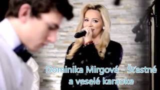 Dominika Mirgová -  Šťastné a veselé karaoke