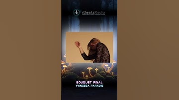 Thumbnail of Bouquet Final by Vanessa Paradis Trending on rBeatz