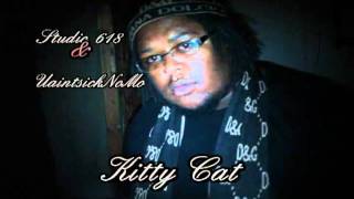 KITTY CAT - Studio 618 & UaintSickNoMo