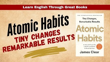 🌱 Atomic Habits: Tiny Changes, Big Fluency | Learn English with Science-Backed Habits