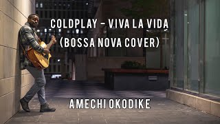 Coldplay - Viva La Vida (Bossa Nova Live Looping Cover)