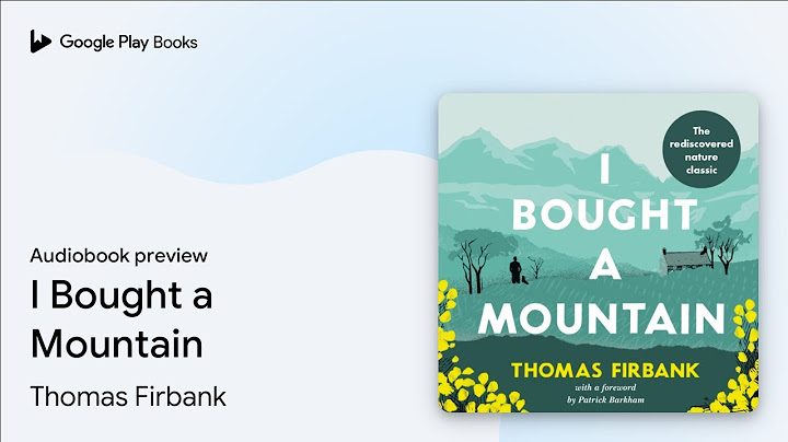 I Bought a Mountain by Thomas Firbank · Audiobook preview