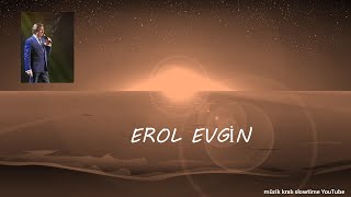 Erol Evgi̇n Ben İmkansiz Aşklar İçi̇n Yaratilmişim Slowtime