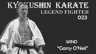 Kyokushin Karate Fighter 023 - WIND " Garry O'Neil "