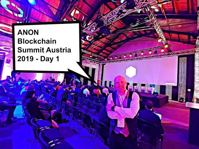 ANON Blockchain Summit Austria 2019 | Day #1 | Exclusive By BTCTV