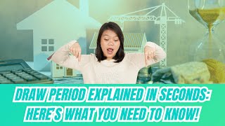 Learn How The Draw Period Works in a First Lien HELOC!