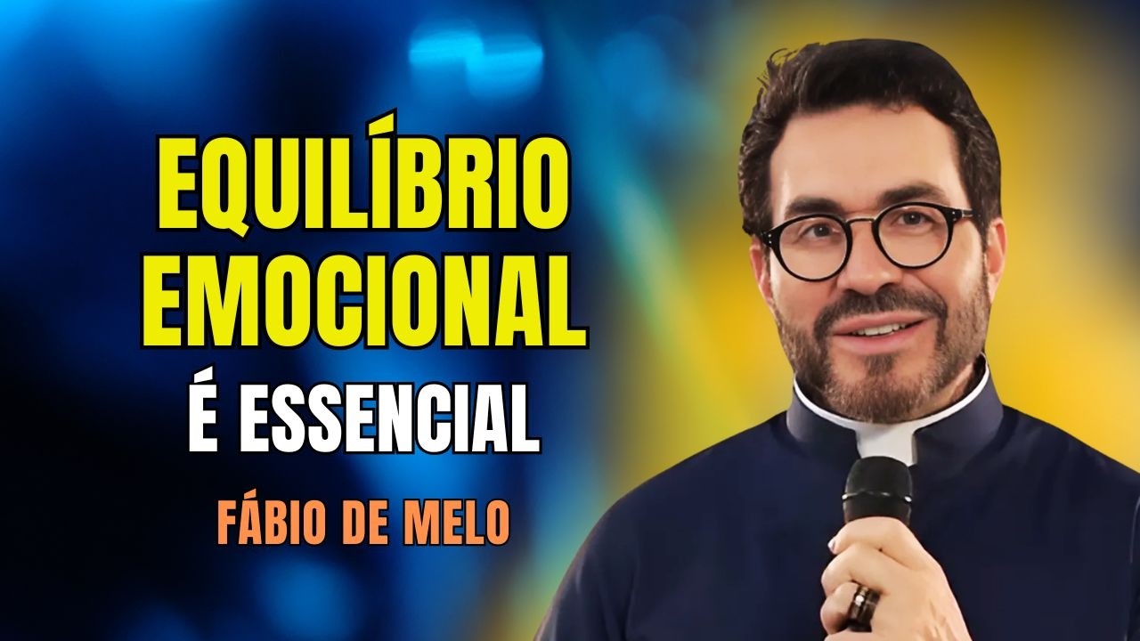 EQUILÍBRIO EMOCIONAL É ESSENCIAL... E MAIS REFLEXÕES COM PADRE FÁBIO #88