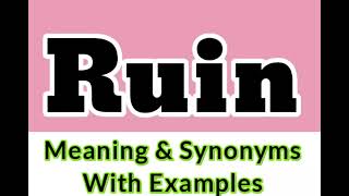 Ruin ka matlab | Ruin synonym words in english | Ruin examples in sentences