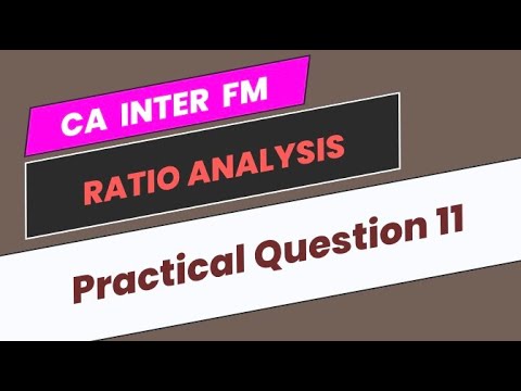 Practical Question 11 | Ratio Analysis | CA Inter FM - YouTube