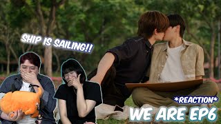 (ITS GOING DOWN!!) คือเรารักกัน We Are Ep.6 - REACTION