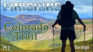 Finishing the Colorado Trail Pt 3 DURANGO