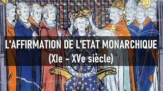 📚 L'AFFIRMATION DE L'ETAT MONARCHIQUE (XIE - XVE SIÈCLE) 📚