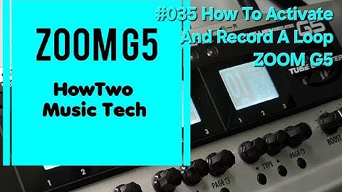 #035 How To Activate And Record A Loop ZOOM G5
