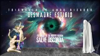 Video thumbnail of "Triángulo De Amor Bizarro - Desmadre estigio (Audio oficial)"