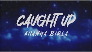 Caught Up - Ananya Birla | Lyrics Video Resimi