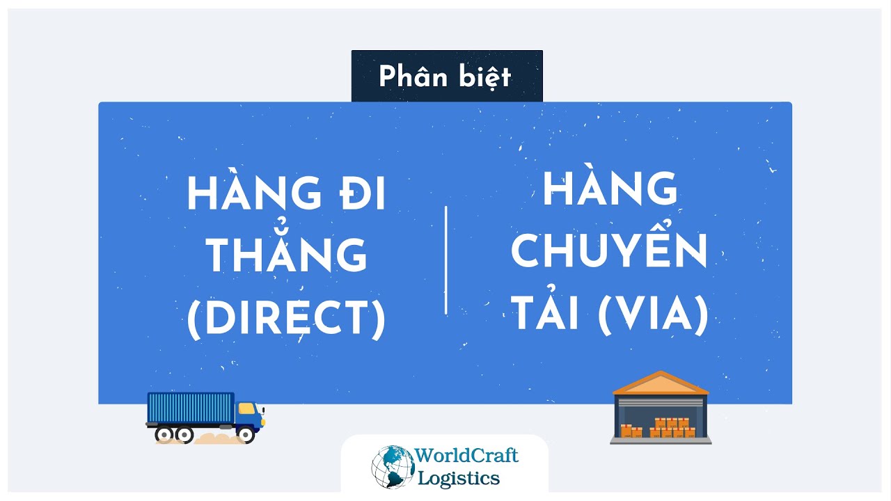 Ep 47 - Direct Vs. Trans-Shipment - Phân Biệt Hàng Đi Thẳng (Direct) Và Hàng Chuyển Tải (Via)