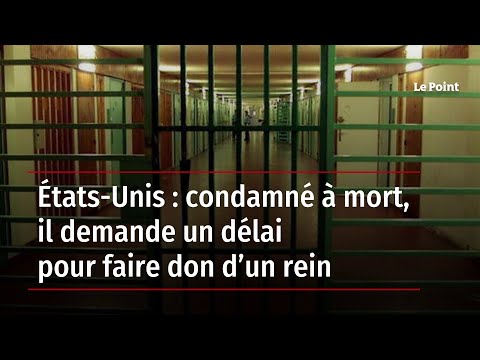 Vidéo: Un condamné à mort peut-il donner un organe ?