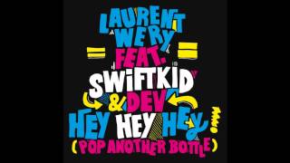 Hey Hey Hey (Pop Another Bottle) [feat. Swift K.I.D & Dev]