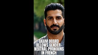 Exam board allows gender-neutral pronouns in French, calls it progress.