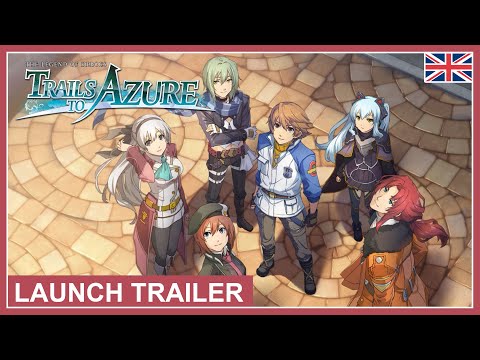 The Legend of Heroes: Trails to Azure - Launch Trailer (NSW, PS4, PC) (EU - English)