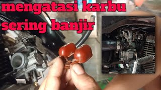 cara pengatasi yg sering banjir di karbu tiger