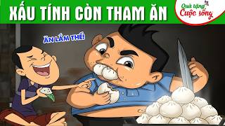 XẤU TÍNH CÒN THAM ĂN | Quà tặng cuộc sống 2026 - Phim hoạt hình dân gian hay - Truyện cổ tích