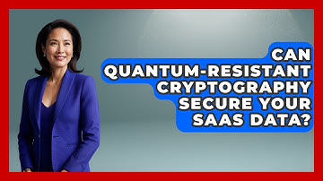 Can Quantum-resistant Cryptography Secure Your SaaS Data? - The SaaS Pros Breakdown