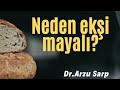 Neden Ekşi Mayalı?