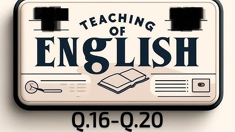 Teaching of English | Questions & Answers | Q.16 to Q.20 Explained | Theo RY