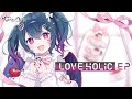 【XFD】リミックスアルバム『LOVEHOLIC EP』【M3-2025秋】 thumbnail