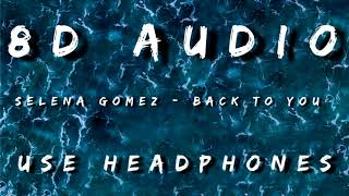 Selena gomez - back to you (8d audio) (from 13 reasons why)