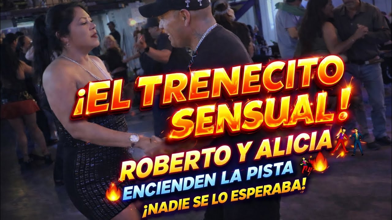 ROBERTO Y ALICIA BAILAN EL TRENECITO !