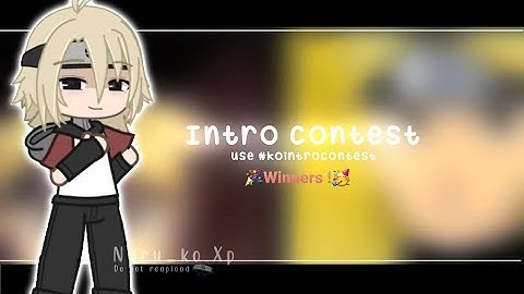 Intro contest winners !🎉 | #kointrocontest | Naru_ko.Xp