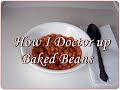 How I Doctor up Baked Beans