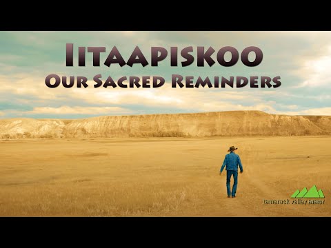 IITAAPISKOO - Our Sacred Reminders