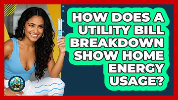 How Does A Utility Bill Breakdown Show Home Energy Usage? - Your Utilities Hub