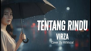 Virza  Tentang Rindu  Cover By Hitvocal  Lirik 