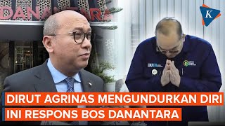 Dirut Agrinas Pangan Minta Maaf dan Mengundurkan Diri, Ini Kata CEO Danantara
